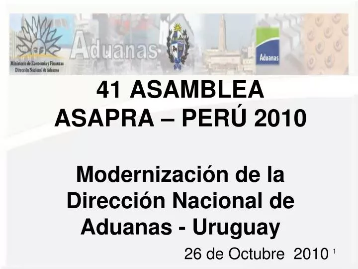 41 asamblea asapra per 2010 modernizaci n de la direcci n nacional de aduanas uruguay