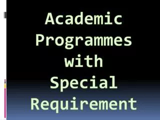 Academic Programmes with Special Requirement