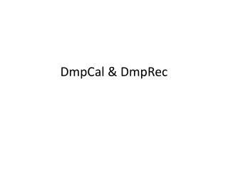DmpCal &amp; DmpRec