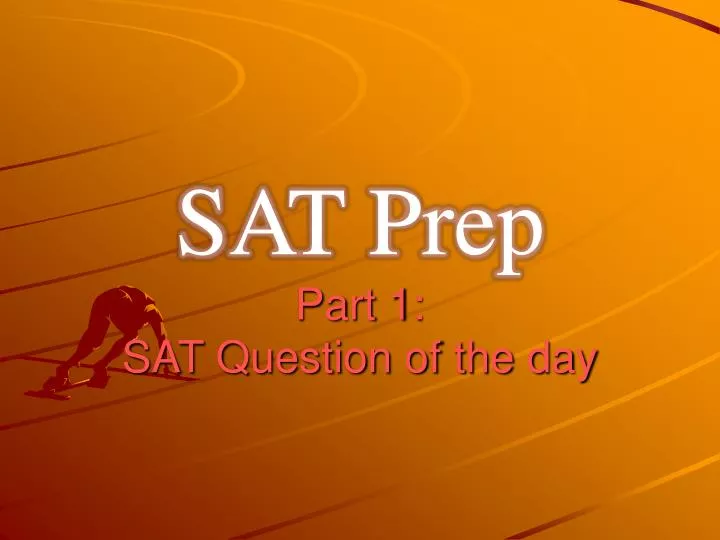 sat prep part 1 sat question of the day