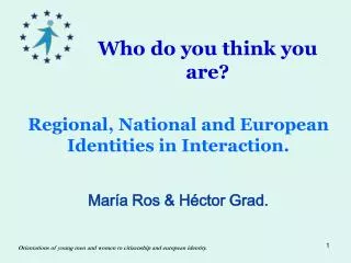 Regional, National and European Identities in Interaction.