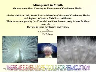 Mini-planet in Mouth Or how to use Gum Chewing for Renovation of Continuous Health .