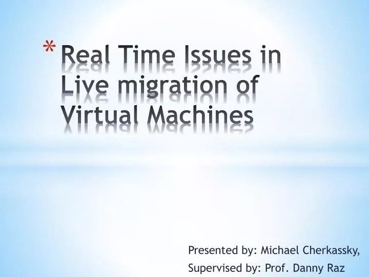 real time issues in live migration of virtual machines