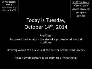 Today is Tuesday, October 14 th , 2014