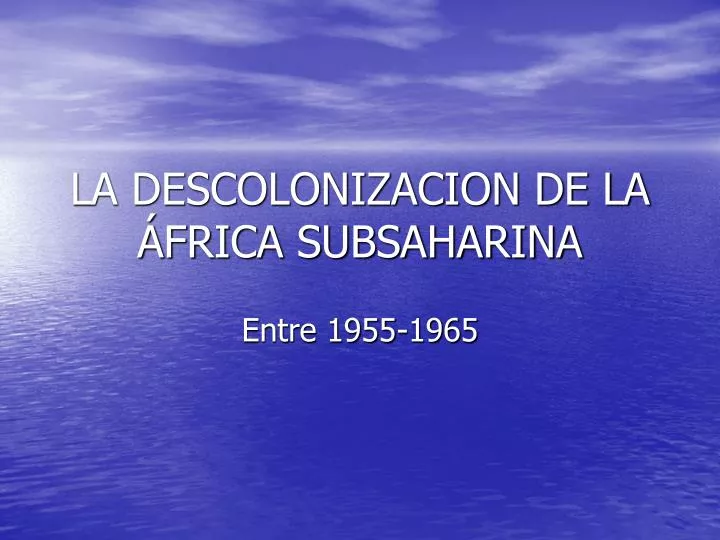la descolonizacion de la frica subsaharina