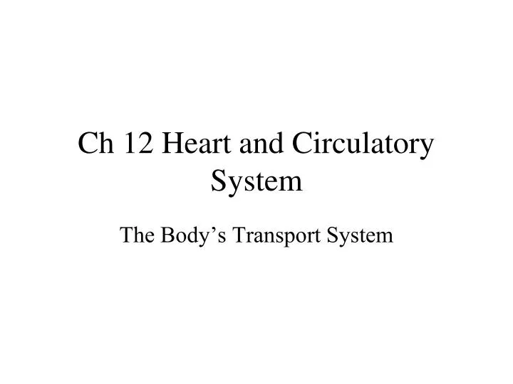 ch 12 heart and circulatory system