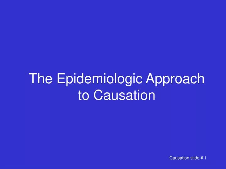 the epidemiologic approach to causation