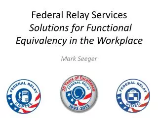 Federal Relay Services Solutions for Functional Equivalency in the Workplace