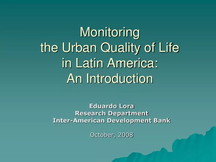monitoring the urban quality of life in latin america an introduction