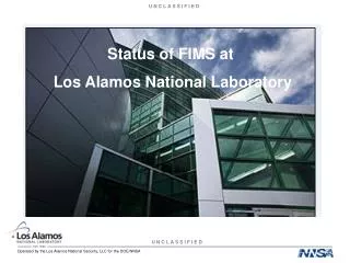 Status of FIMS at Los Alamos National Laboratory