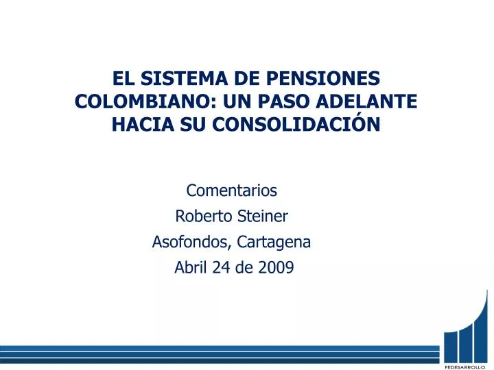 el sistema de pensiones colombiano un paso adelante hacia su consolidaci n