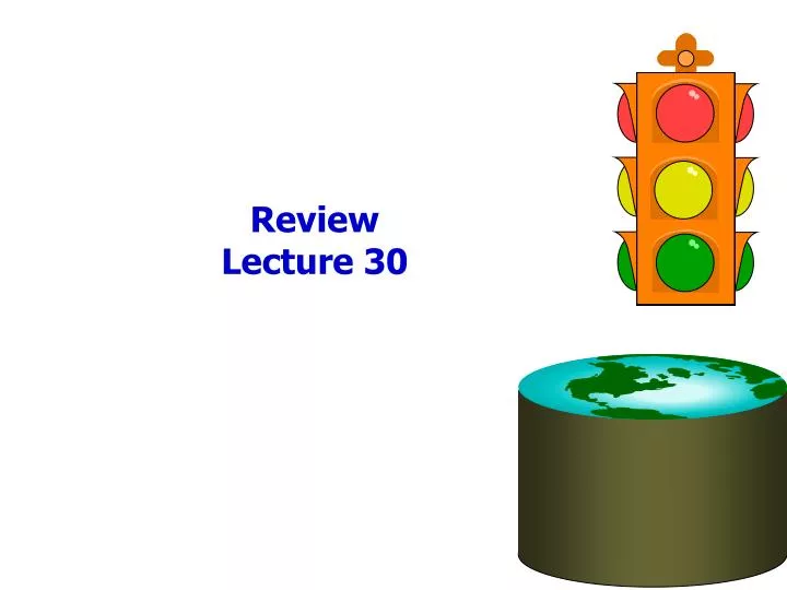 review lecture 30