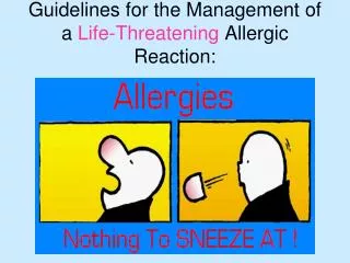 Guidelines for the Management of a Life-Threatening Allergic Reaction: