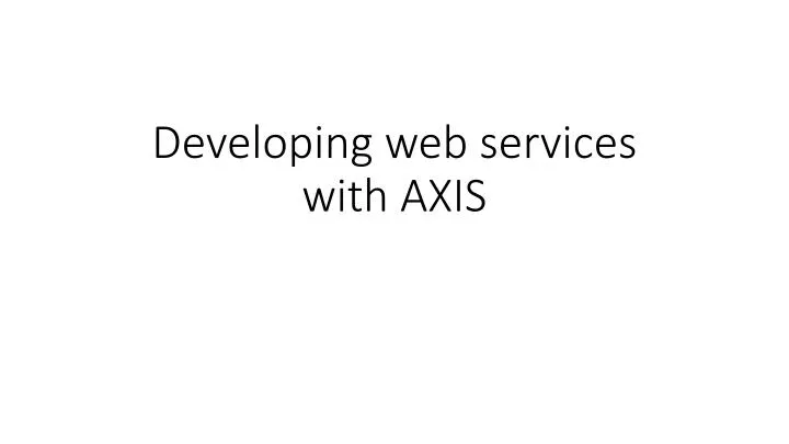 developing web services with axis