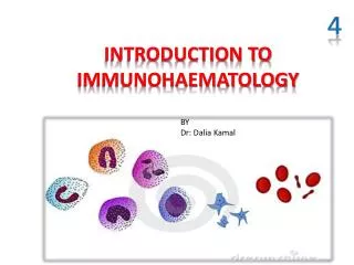 Introduction to immunohaematology