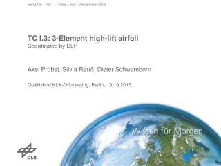 TC I.3: 3-Element high-lift airfoil Coordinated by DLR