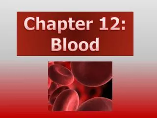 Chapter 12: Blood