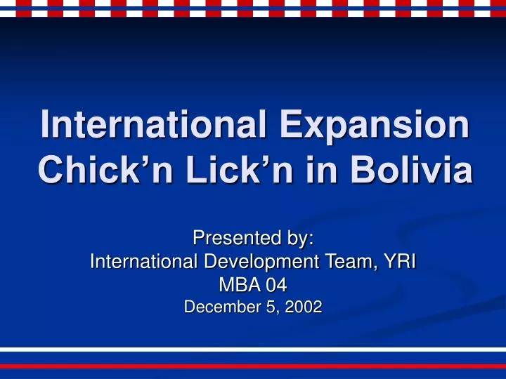 international expansion chick n lick n in bolivia