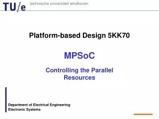 Platform-based Design 5KK70 MPSoC