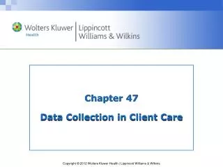 Chapter 47 Data Collection in Client Care