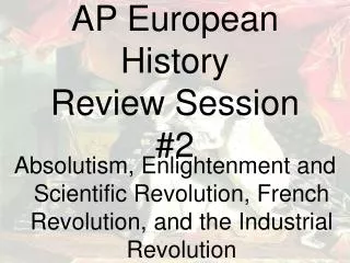 AP European History Review Session #2