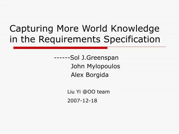 capturing more world knowledge in the requirements specification