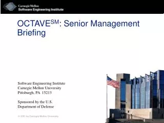 OCTAVE SM : Senior Management Briefing