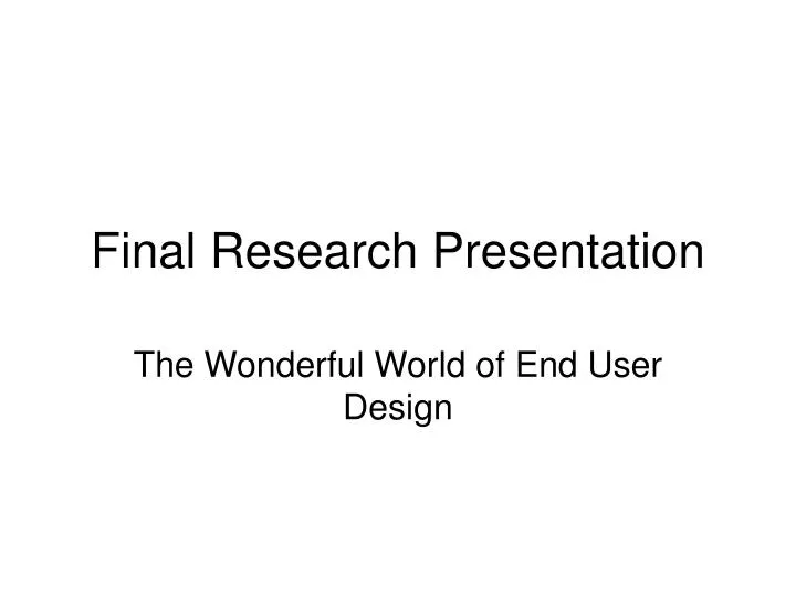 the wonderful world of end user design