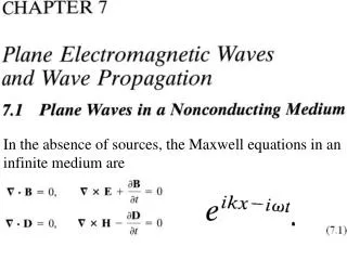 In the absence of sources, the Maxwell equations in an infinite medium are