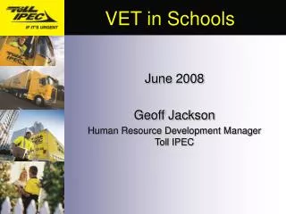 June 2008 Geoff Jackson Human Resource Development Manager Toll IPEC
