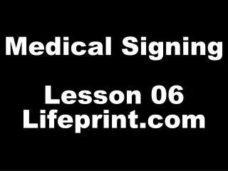 Medical Signing Lesson 06 Lifeprint