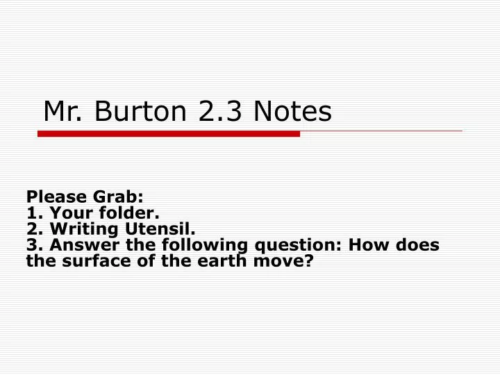 mr burton 2 3 notes