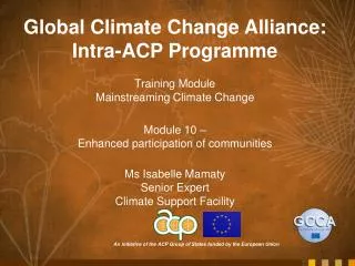 Global Climate Change Alliance: Intra-ACP Programme Training Module Mainstreaming Climate Change