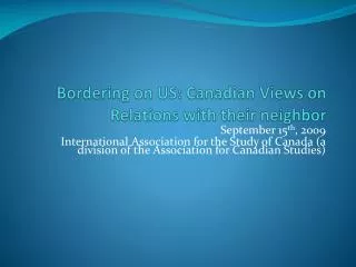 Bordering on US: Canadian Views on Relations with their neighbor