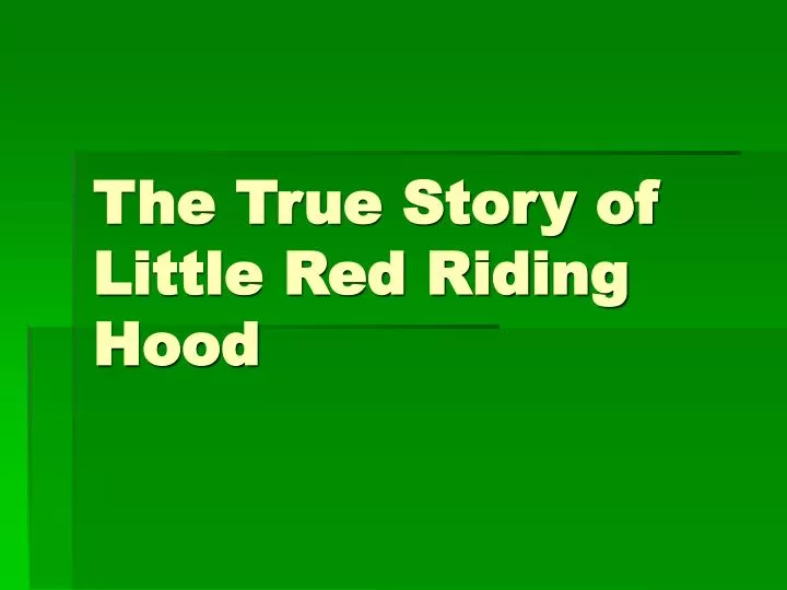 the true story of little red riding hood