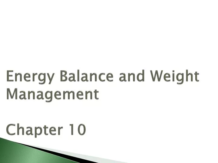 energy balance and weight management chapter 10