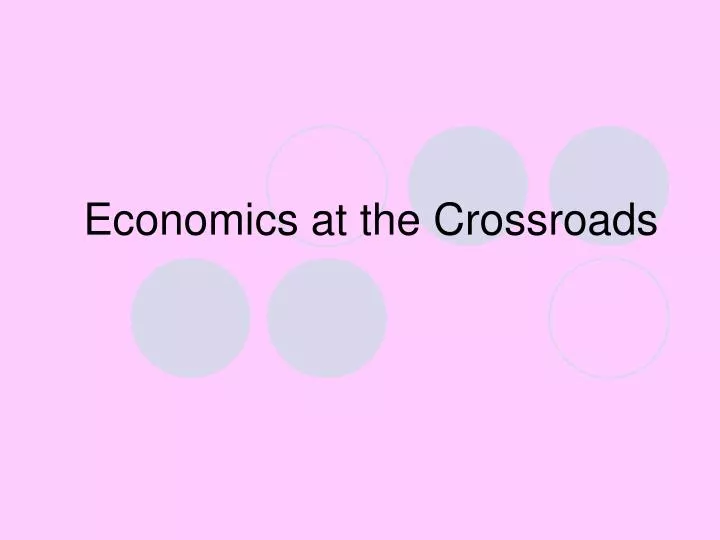 economics at the crossroads