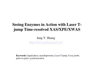 Seeing Enzymes in Action with Laser T-jump Time-resolved XAS/XPE/XWAS