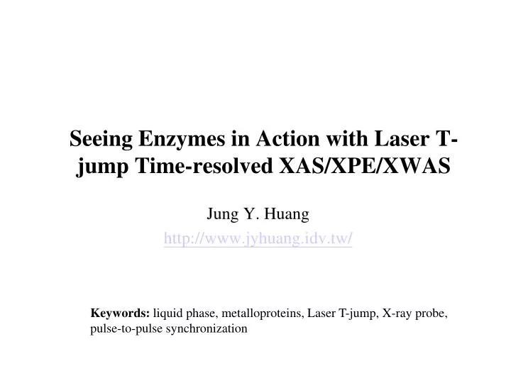 seeing enzymes in action with laser t jump time resolved xas xpe xwas