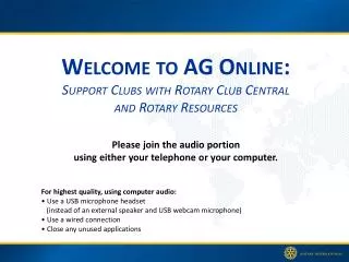 Welcome to AG Online: Support Clubs with Rotary Club Central and Rotary Resources