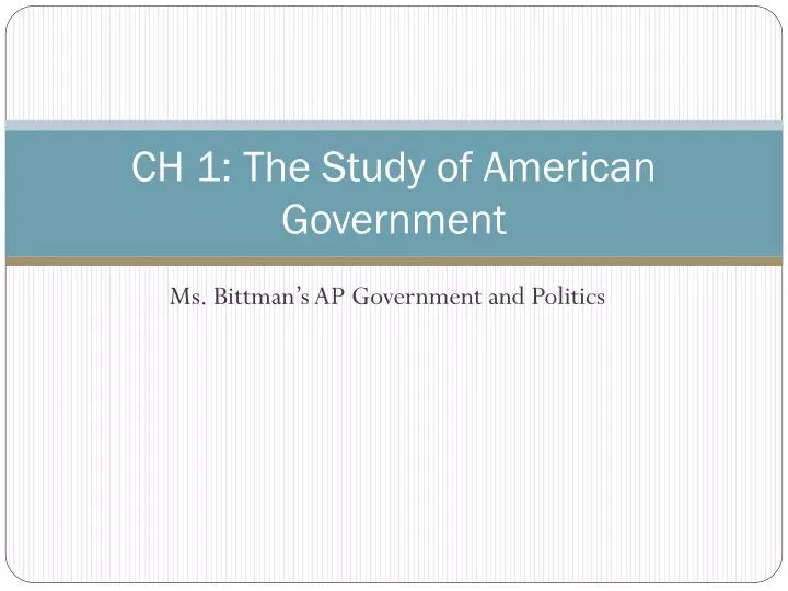 ch 1 the study of american government