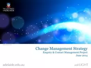 Change Management Strategy Enquiry &amp; Contact Management Project June 2014