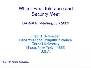 Where Fault-tolerance and Security Meet DARPA PI Meeting, July 2001