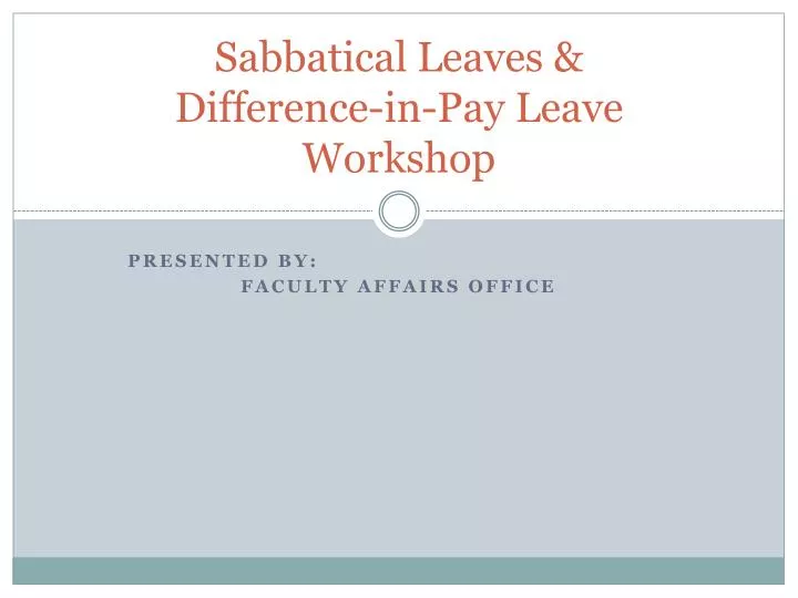 sabbatical leaves difference in pay leave workshop