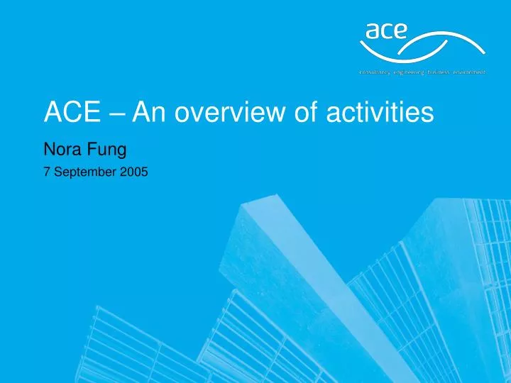 ace an overview of activities