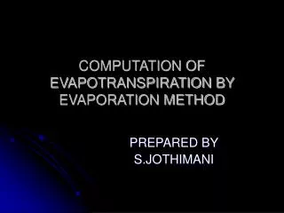 COMPUTATION OF EVAPOTRANSPIRATION BY EVAPORATION METHOD