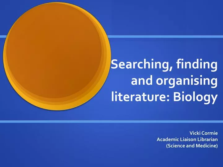 searching finding and organising literature biology