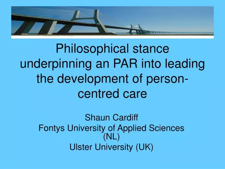 philosophical stance underpinning an par into leading the development of person centred care