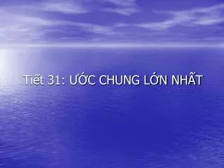 ti t 31 c chung l n nh t