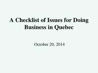 A Checklist of Issues for Doing Business in Quebec